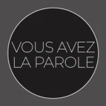 vous avez la parole